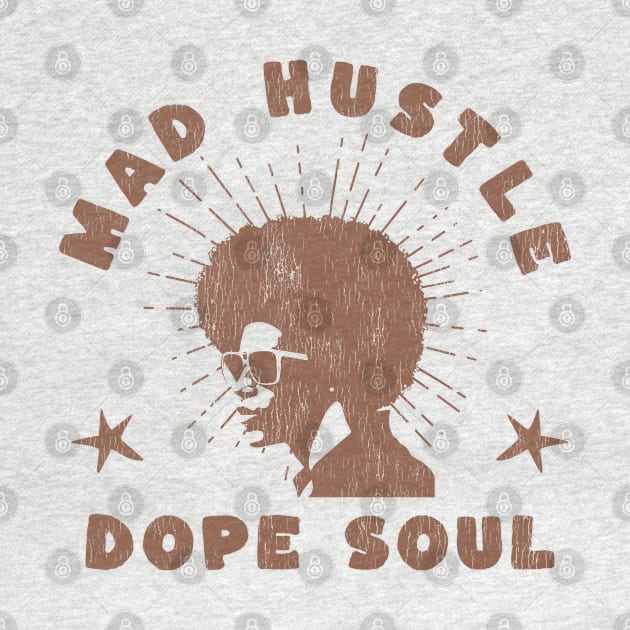 Mad Hustle Dope Soul for Stylish Afro Man by Contentarama